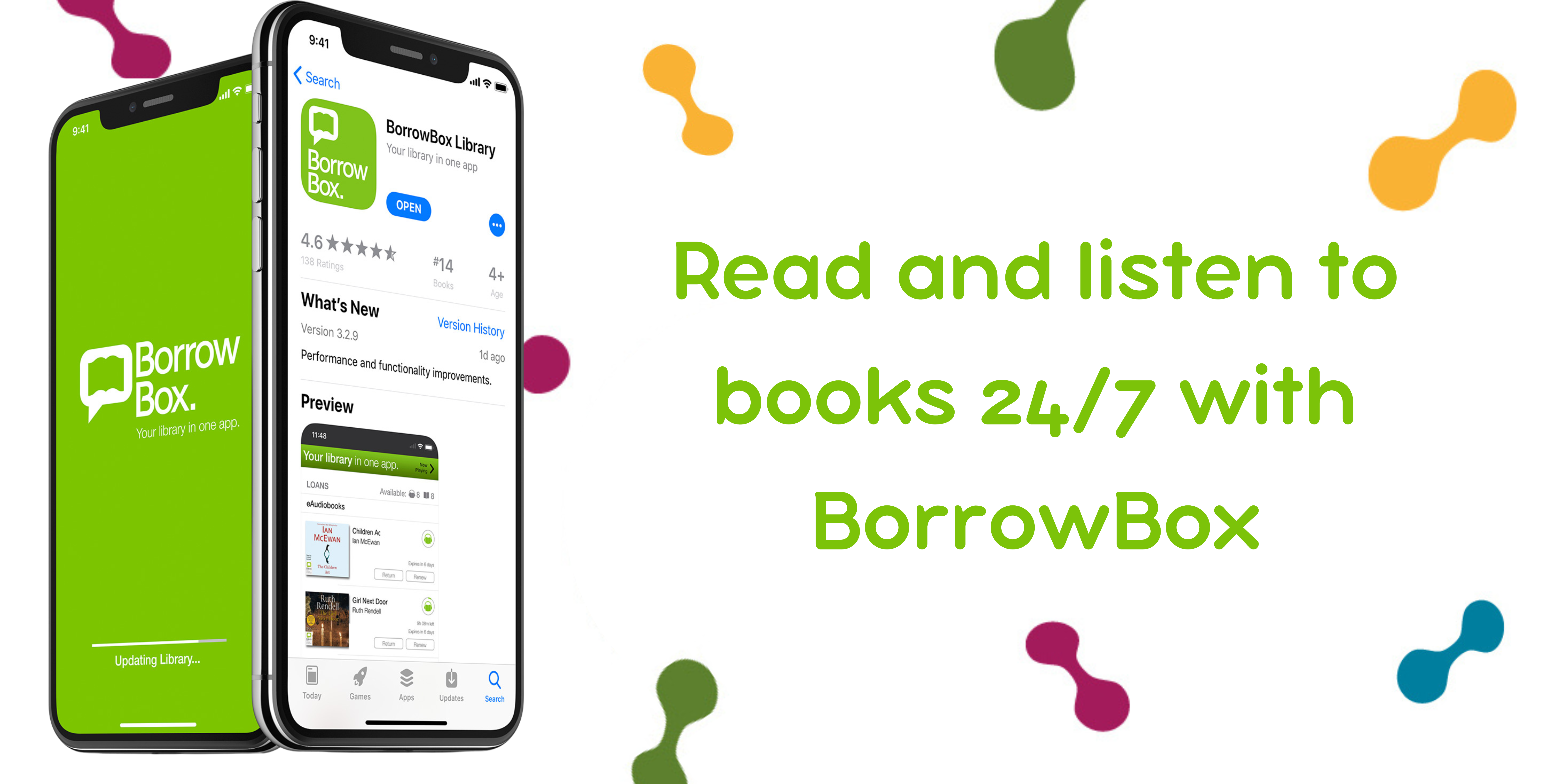 Image with a mobile phone showing screenshots from the BorrowBox app. Green text with words: Read and listen to books 24/7 with BorrowBox